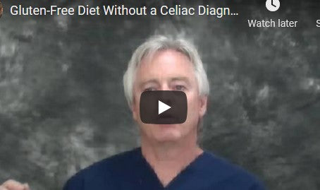 Gluten-Free Diet without a Celiac Diagnosis Part 3