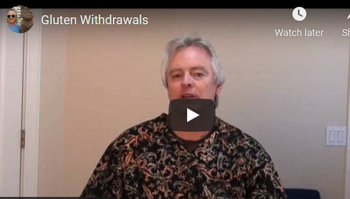 Gluten Withdrawals (Video)