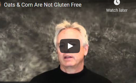 Oats & Corn are NOT Gluten Free (video)